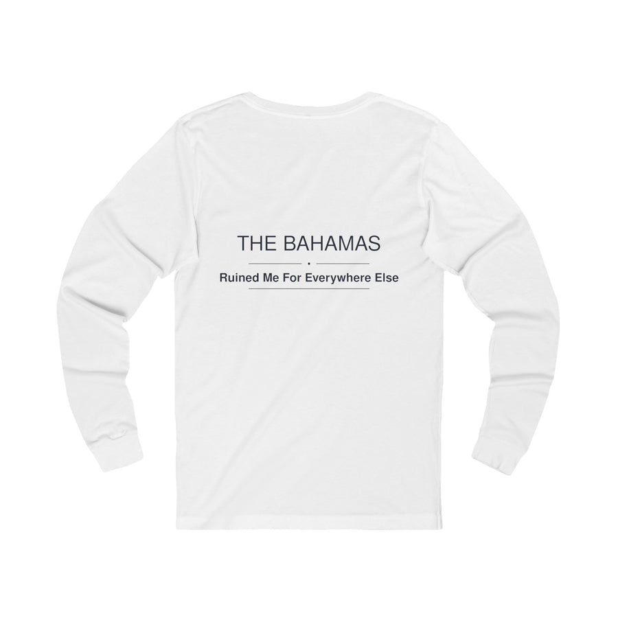 Ruined Me For Everywhere Else long sleeve in white, back print reading The Bahamas